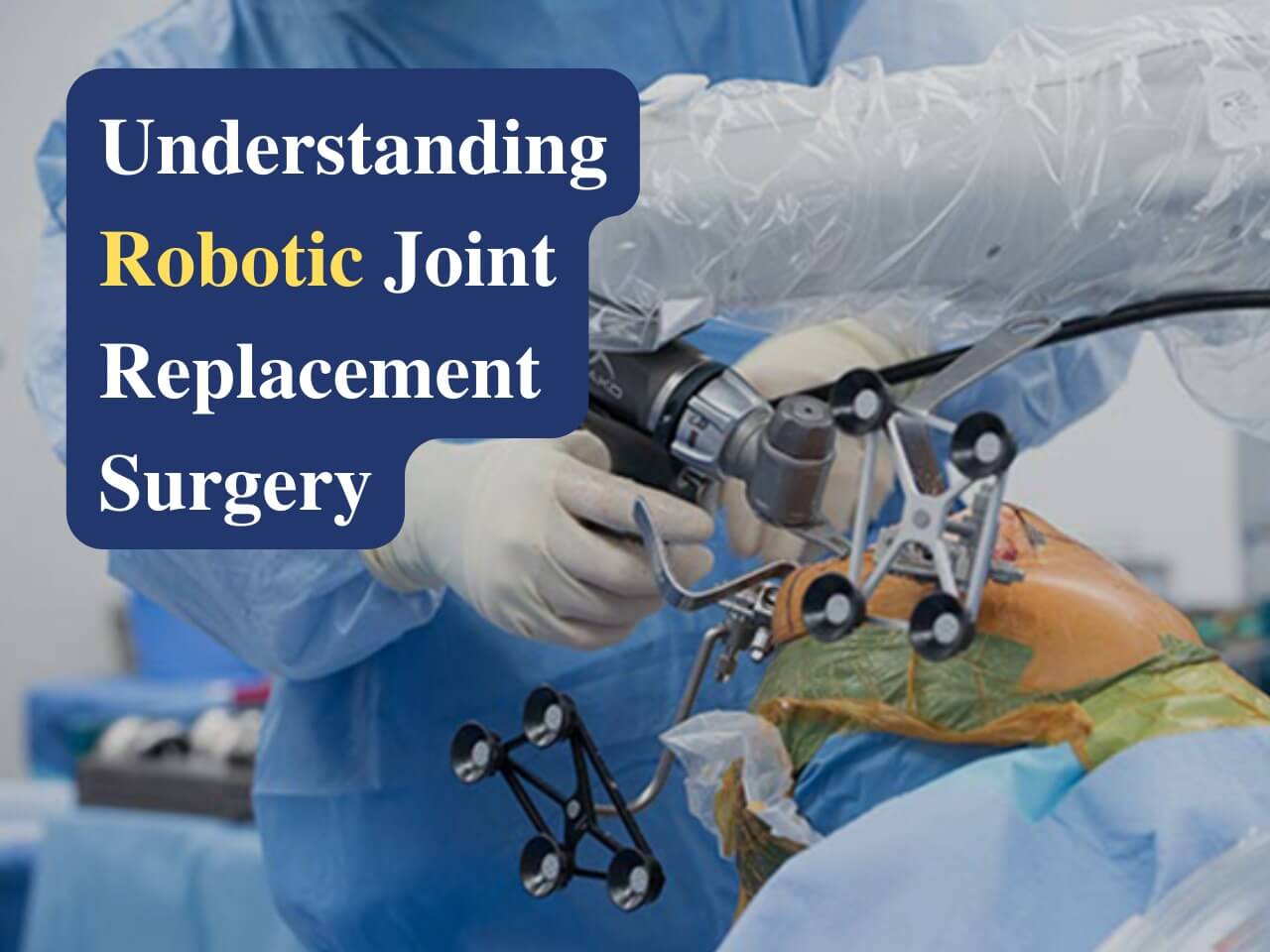 What is Robotic Joint Replacement surgery